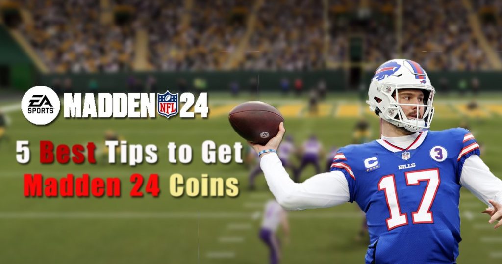 5 Best Tips to Get Madden 24 Coins